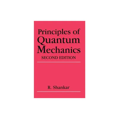 Principles of Quantum Mechanics - 2nd Edition by R Shankar (Hardcover)