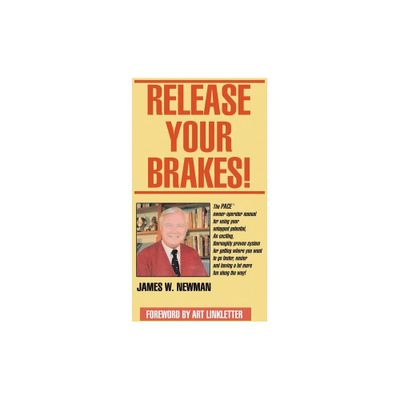 Release Your Brakes! - by Jim W Newman (Paperback)