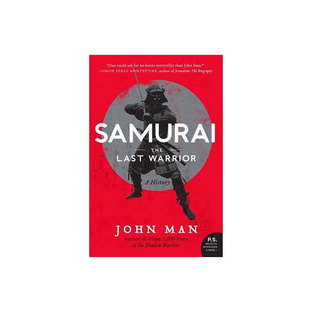 Samurai: The Last Warrior - (P.S.) by John Man (Paperback)