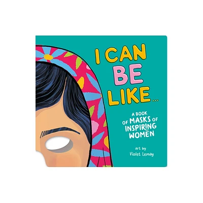 I Can Be Like... a Book of Masks of Inspiring Women - by Duopress Labs (Board Book)