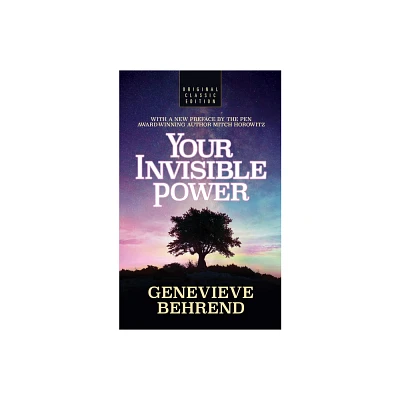 Your Invisible Power (Original Classic Edition) - by Genevieve Behrend & Mitch Horowitz (Paperback)