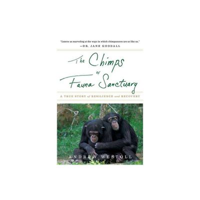 The Chimps of Fauna Sanctuary - by Andrew Westoll (Paperback)