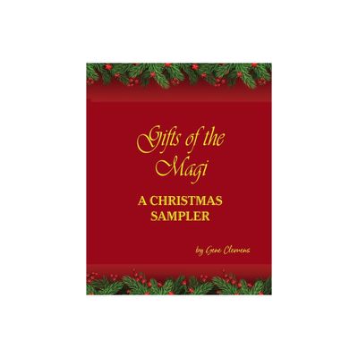 Gifts of the Magi - A Christmas Sampler - by Eugene Clemens (Paperback)