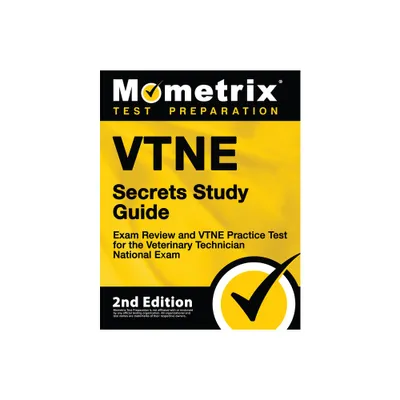 Vtne Secrets Study Guide - Exam Review and Vtne Practice Test for the Veterinary Technician National Exam - by Mometrix Test Prep (Paperback)