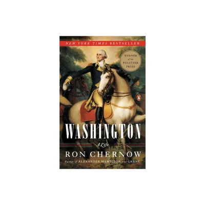 Washington: A Life (Paperback) (Ron Chernow) - by RON CHERNOW