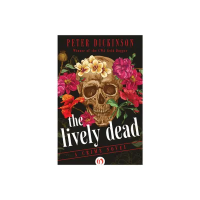 The Lively Dead - by Peter Dickinson (Paperback)