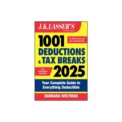 J.K. Lassers 1001 Deductions & Tax Breaks 2025 - 22nd Edition by Barbara Weltman (Paperback)