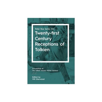 Twenty-first Century Receptions of Tolkien - (Peter Roe) by Will Sherwood (Paperback)