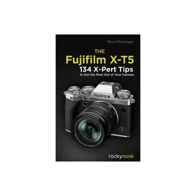 The Fujifilm X-T5 - by Rico Pfirstinger (Paperback)