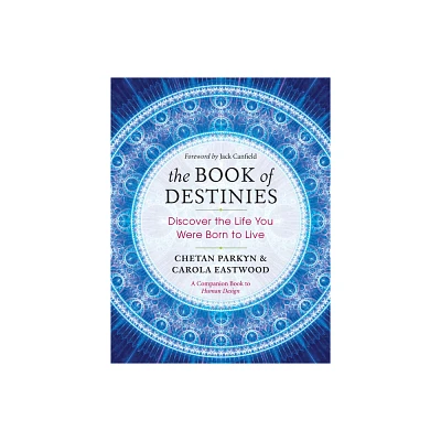 The Book of Destinies - by Chetan Parkyn & Carola Eastwood (Paperback)