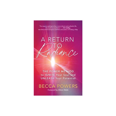 A Return to Radiance - by Becca Powers (Paperback)