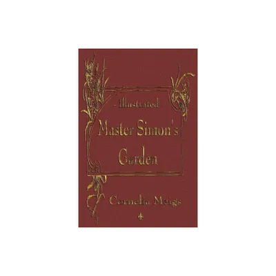 Master Simons Garden - by Cornelia Meigs (Paperback)