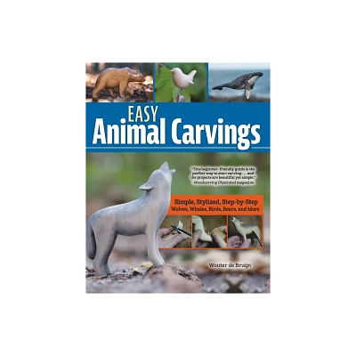 Easy Animal Carvings - by Wouter de Bruijn (Paperback)