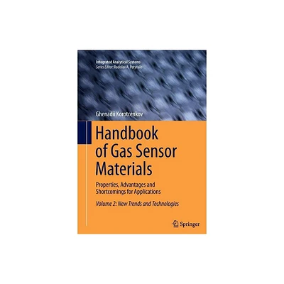 Handbook of Gas Sensor Materials - (Integrated Analytical Systems) by Ghenadii Korotcenkov (Paperback)