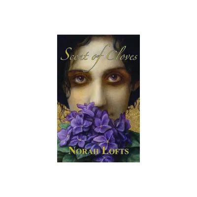 Scent of Cloves - by Norah Lofts (Paperback)