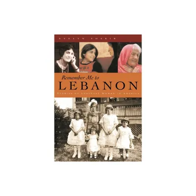 Remember Me to Lebanon - (Arab American Writing) by Evelyn Shakir (Hardcover)