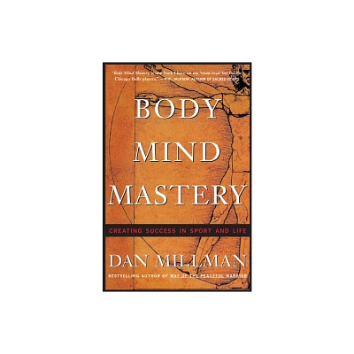 Body Mind Mastery - 3rd Edition by Dan Millman (Paperback)