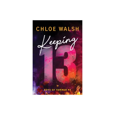 Keeping 13 - (Boys of Tommen) by Chloe Walsh (Paperback)