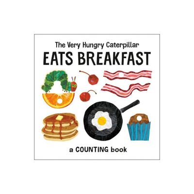 The Very Hungry Caterpillar Eats Breakfast - (World of Eric Carle) by Eric Carle (Board Book)