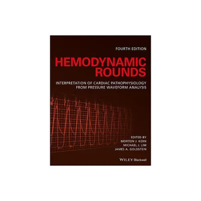 Hemodynamic Rounds - 4th Edition by Morton J Kern & Michael J Lim & James A Goldstein (Paperback)