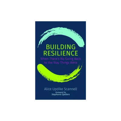 Building Resilience - by Alice Updike Scannell (Paperback)