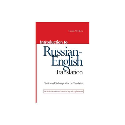 Introduction to Russian-English Translation - by Natalia Strelkova (Paperback)