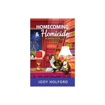 Homecoming and Homicide - by Jody Holford (Paperback)