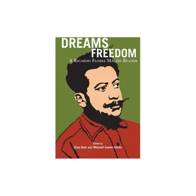 Dreams of Freedom - by Ricardo Flores Magon (Paperback)