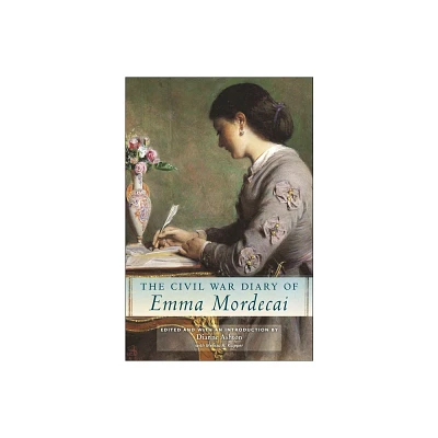 The Civil War Diary of Emma Mordecai - (Goldstein-Goren American Jewish History) by Dianne Ashton & Melissa R Klapper (Hardcover)