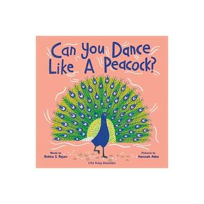 Can You Dance Like a Peacock? - by Rekha S Rajan (Hardcover)