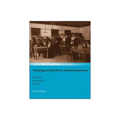 Technology and the African-American Experience - by Bruce Sinclair (Paperback)