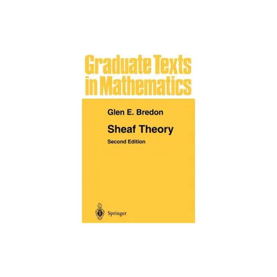 Sheaf Theory - (Graduate Texts in Mathematics) 2nd Edition by Glen E Bredon (Hardcover)