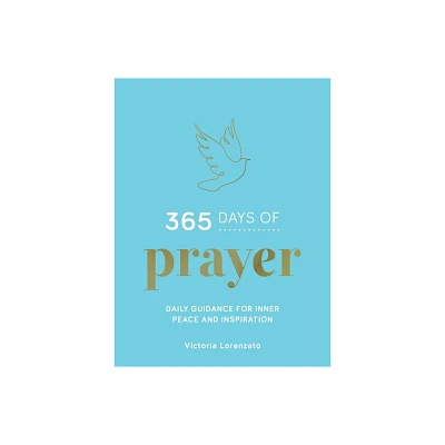 365 Days of Prayer - by Victoria Lorenzato (Hardcover)