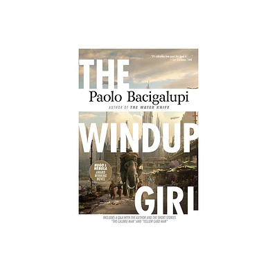 The Windup Girl - by Paolo Bacigalupi (Paperback)