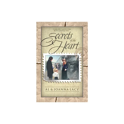 Secrets of the Heart - (Mail Order Bride) by Al Lacy & Joanna Lacy (Paperback)