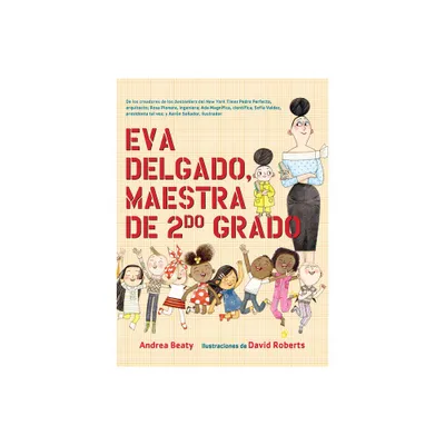 Eva Delgado, Maestra de Segundo Grado / Lila Greer, Teacher of the Year - (Los Preguntones / The Questioneers) by Andrea Beaty (Hardcover)