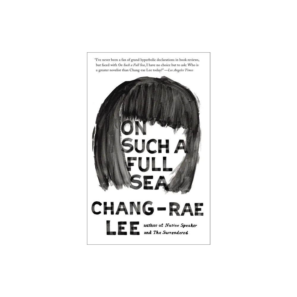 Riverhead Books On Such a Full Sea - by Chang-Rae Lee (Paperback) - Target  in Irvine, CA