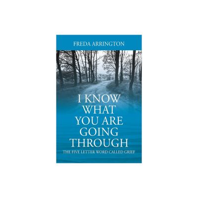 I Know What You Are Going Through - by Freda Arrington (Paperback)