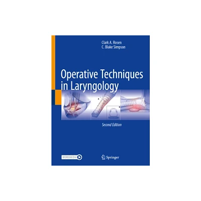 Operative Techniques in Laryngology - 2nd Edition by Clark a Rosen & C Blake Simpson (Hardcover)