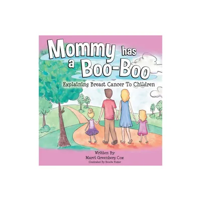 Mommy Has a Boo-Boo - by Marci Greenberg Cox (Hardcover)