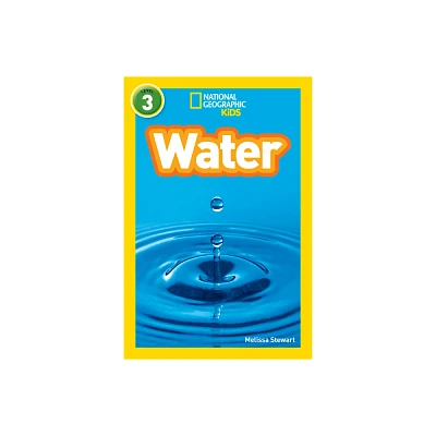 Water (National Geographic Kids Readers, Level 3) - by Melissa Stewart (Paperback)