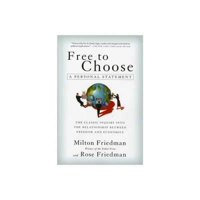 Free to Choose - by Milton Friedman & Rose Friedman (Paperback)