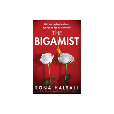 The Bigamist - by Rona Halsall (Paperback)