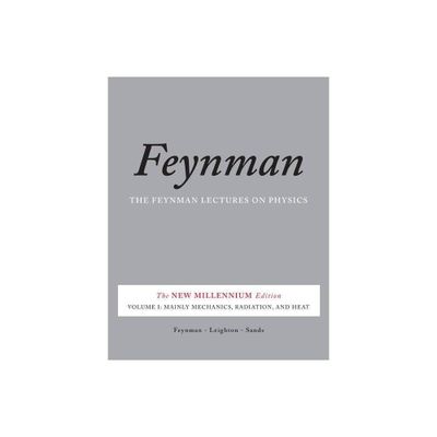 The Feynman Lectures on Physics, Volume I - 50th Edition by Richard P Feynman & Robert B Leighton & Matthew Sands (Paperback)