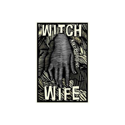 Witch Wife - by Kiki Petrosino (Paperback)