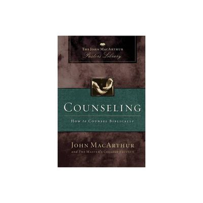 Counseling - (MacArthur Pastors Library) by John F MacArthur & Wayne A Mack & Masters College Faculty (Paperback)