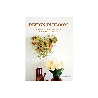 Design in Bloom - by Sandu Publishing (Paperback)