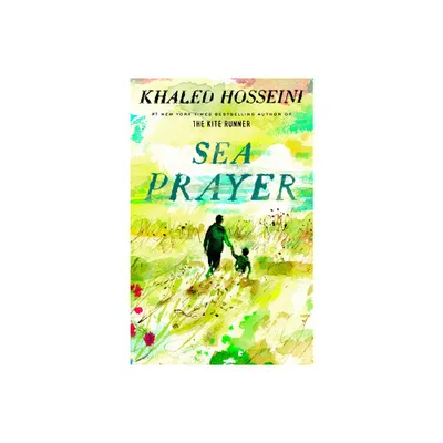 Sea Prayer - by Khaled Hosseini (Hardcover)