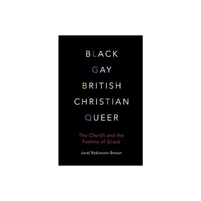 Black, Gay, British, Christian, Queer - by Jarel Robinson-Brown (Paperback)