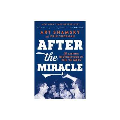 After the Miracle - by Art Shamsky & Erik Sherman (Paperback)